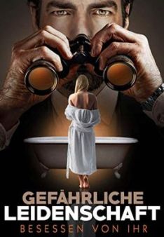 Gefährliche Leidenschaft - Besessen von ihr