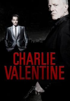 Charlie Valentine - Gangster, Gunfighter, Gentleman