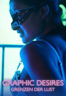 Graphic Desires - Grenzen der Lust