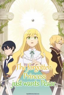 The Forgotten Princess Just Wants Peace - Staffel 1 *Subbed*