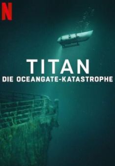 Titan: Die OceanGate-Katastrophe