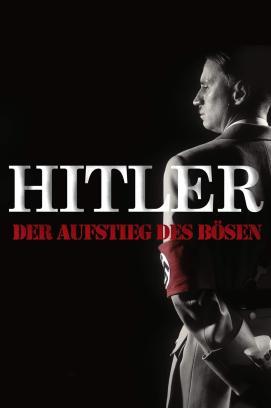 Hitler - Aufstieg des Bösen - Teil 1 stream