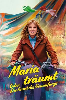 Maria träumt - Oder: Die Kunst des Neuanfangs stream