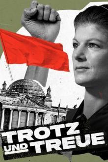 Trotz und Treue - Das Phänomen Sahra Wagenknecht - Staffel 1 stream