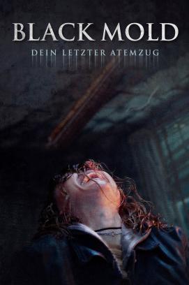 Black Mold – Dein letzter Atemzug stream