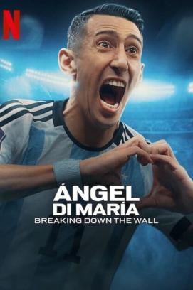 Ángel Di María: Die Mauer durchbrechen - Staffel 1 stream
