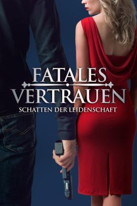 Fatales Vertrauen - Schatten der Leidenschaft stream