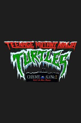 Teenage Mutant Ninja Turtles: Chrome Alone 2 - Lost in New Jersey stream