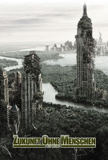 Zukunft ohne Menschen - Staffel 1 stream